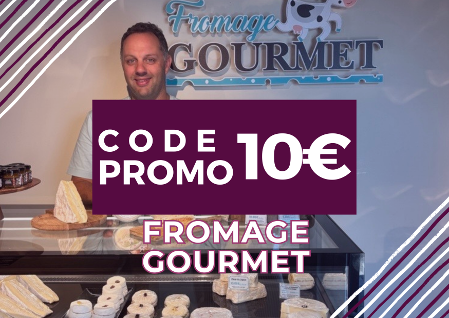 10€ Chez Fromage Gourmet (uniquement)